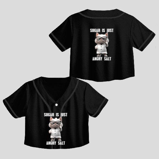Sugar Is Just Angry Salt Cat Meme Science Crop Top Baseball Jerseys