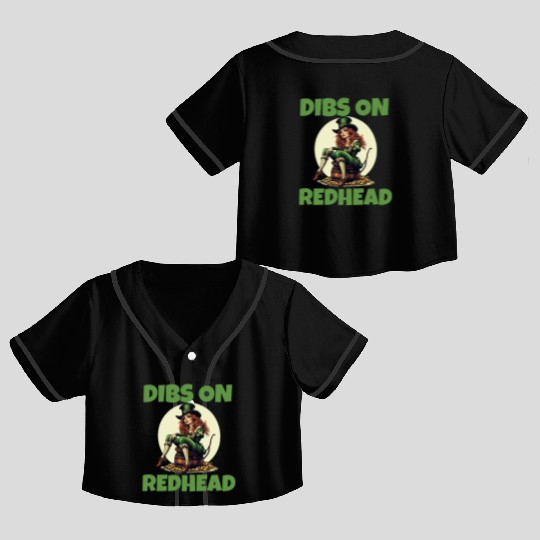 Funny Irish St Patricks Shamrock Dibs On Redhead Crop Top Baseball Jerseys