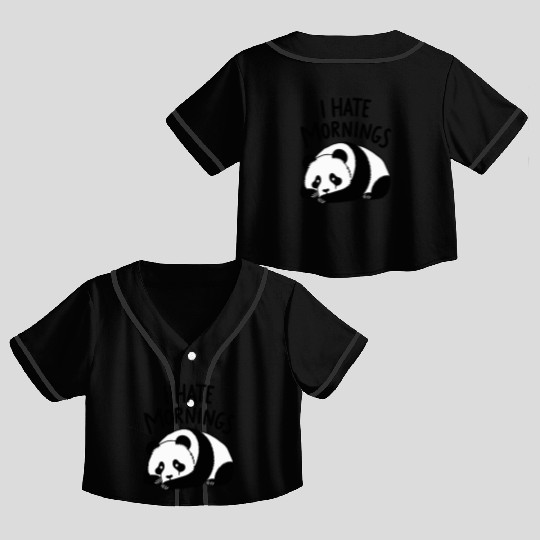 Panda I Hate Mornings Saying Crop Top Baseball Jerseys