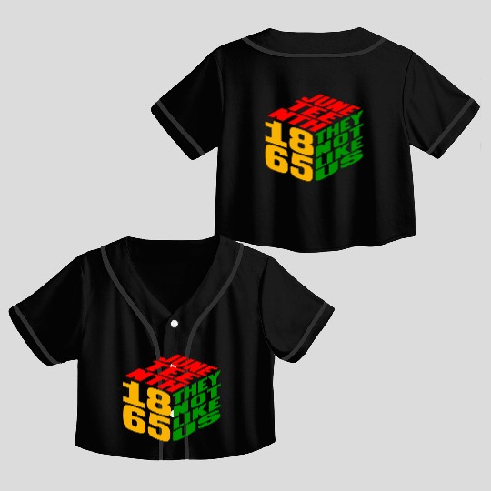 Juneteenth They Not Like Us 1865 Crop Top Baseball Jerseys