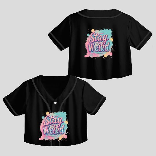 Stay Weird Neon Graphic Design Crop Top Baseball Jerseys