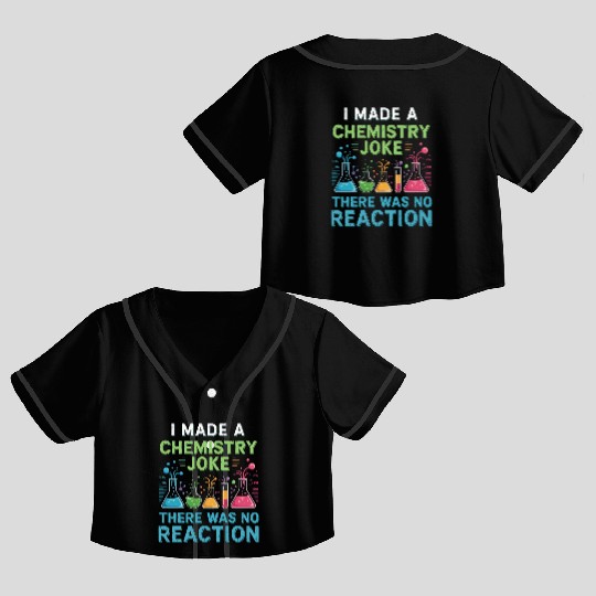 Chemistry Joke Celebration Design Crop Top Baseball Jerseys
