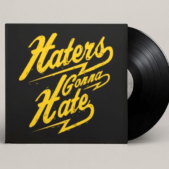 Hater - Haters Gonna Hate Custom Vinyl Record Sleeves