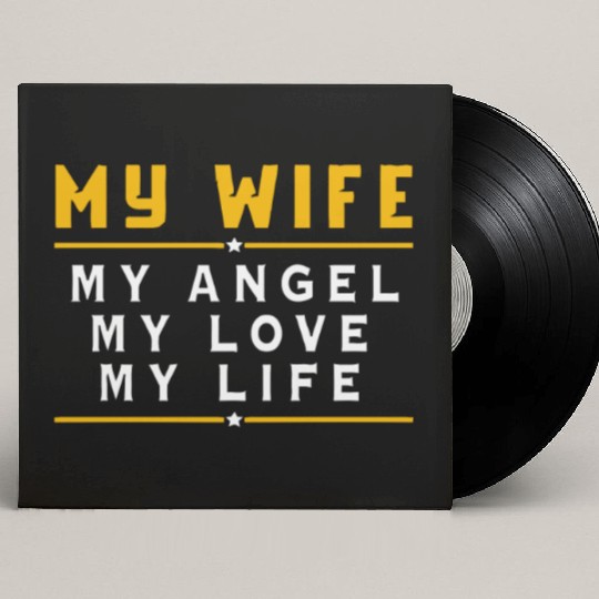 My wife my angel my love my life Custom Vinyl Record Sleeves