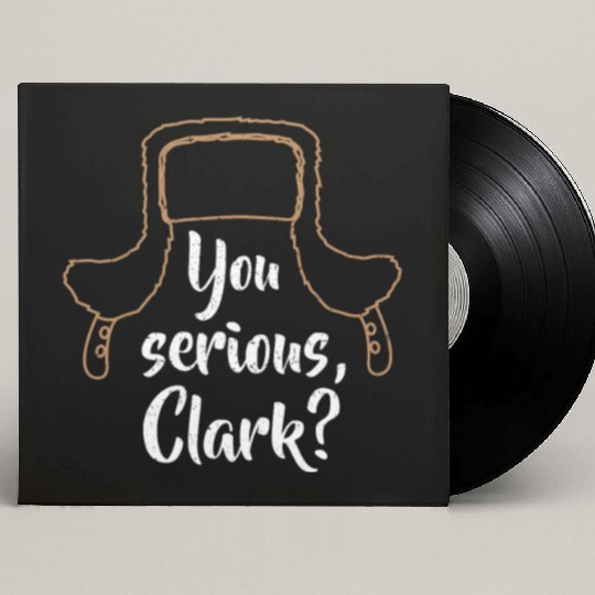 You Serious, Clark? Funny Christmas Custom Vinyl Record Sleeves