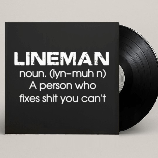 Lineman A Person Who Fixes Shit You Can't Custom Vinyl Record Sleeves