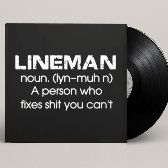 Lineman A Person Who Fixes Shit You Can't Custom Vinyl Record Sleeves