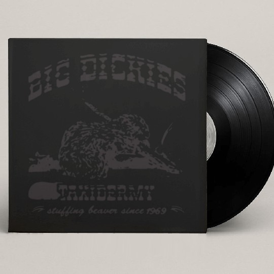 Big Dickies Taxidermy Stuffing Beavers Duck Deer H Custom Vinyl Record Sleeves