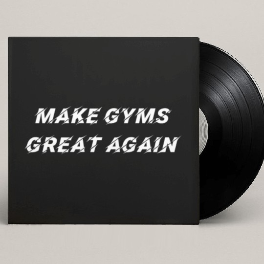 make gyms great again Custom Vinyl Record Sleeves
