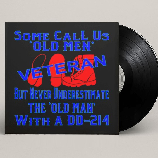 Never Underestimate The Old Man With A DD-214 © Custom Vinyl Record Sleeves