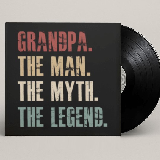 grandpa the man the myth the legend Custom Vinyl Record Sleeves