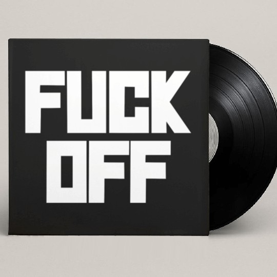 fuck off please Custom Vinyl Record Sleeves