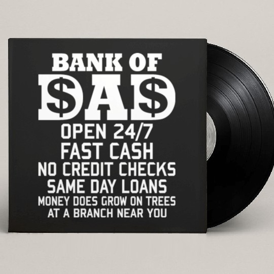 BANK OF DAD OPEN 24/7 FAST CASH NO CREDIT CHECKS Custom Vinyl Record Sleeves