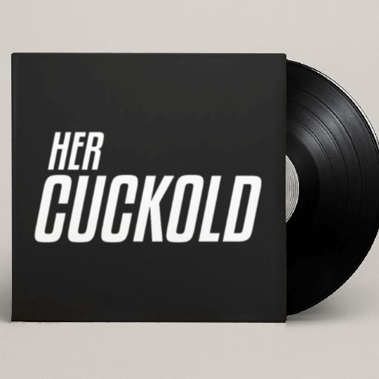 Her Cuckold | Cuckolded, Hot Wife, Open Marriage Custom Vinyl Record Sleeves