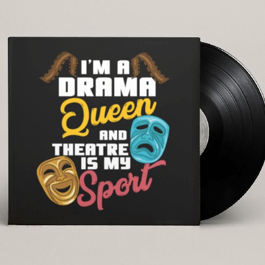 I'm A Drama Queen And Theatre Is My Sport Theater Custom Vinyl Record Sleeves