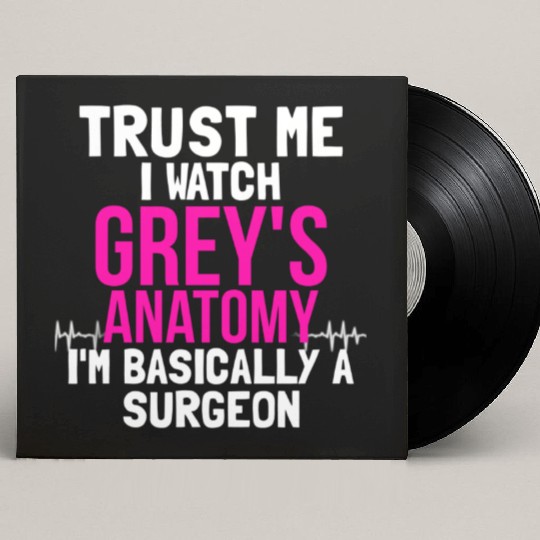 Trust me I watch greys anatomy Custom Vinyl Record Sleeves