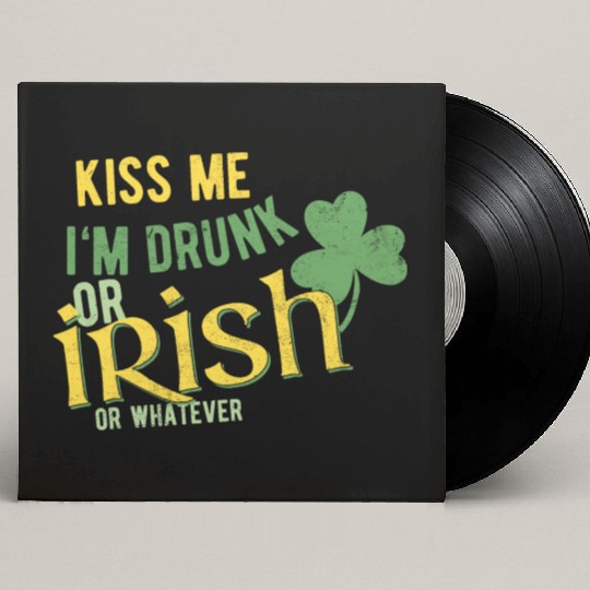 Kiss me I'm drunk Custom Vinyl Record Sleeves