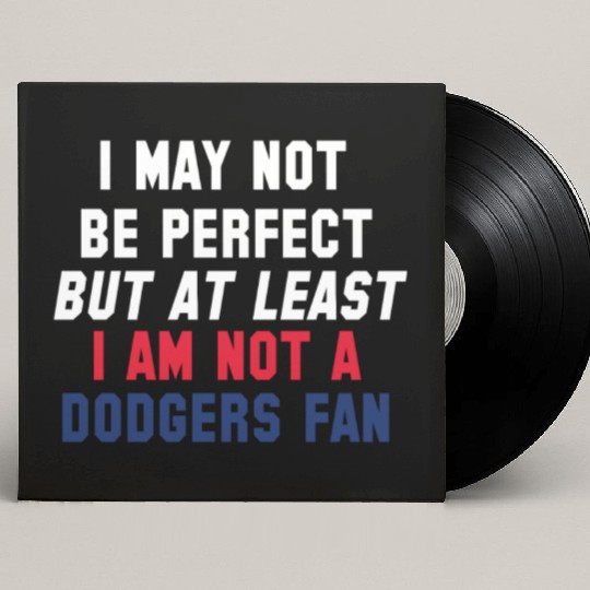 Not A Dodgers Fan Custom Vinyl Record Sleeves