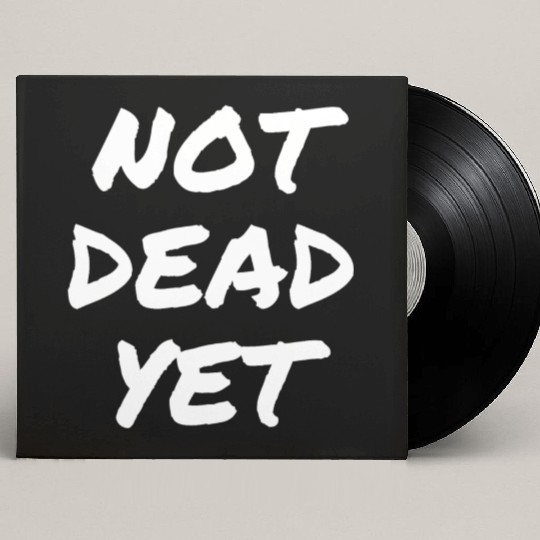 NOT DEAD YET Custom Vinyl Record Sleeves