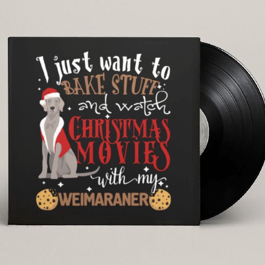 Watch Christmas Movies With My Weimaraner Dog Love Custom Vinyl Record Sleeves