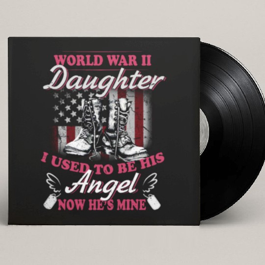 WORLD WAR II DAUGHTER I USED TO BE HIS ANGEl Custom Vinyl Record Sleeves