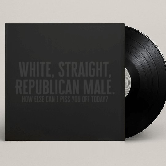 White, Straight, Republican Male How Else Can I Pi Custom Vinyl Record Sleeves
