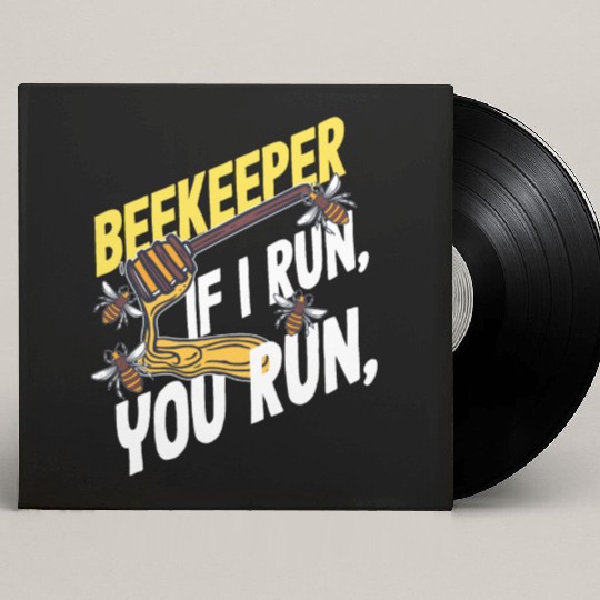 Beekeeper If I Run You Run Honey Bee Custom Vinyl Record Sleeves