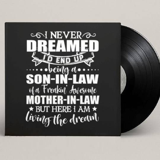 Son in law of a freakin awesome mother in law Custom Vinyl Record Sleeves