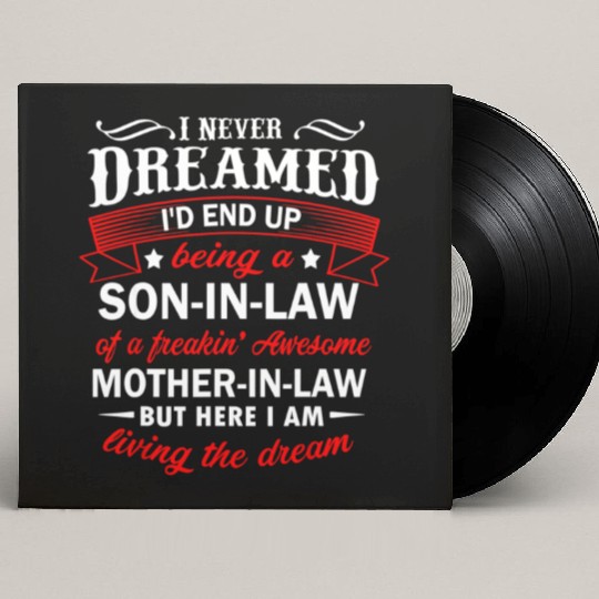 Son In Law Of A Freaking Awesome Mother In Law Custom Vinyl Record Sleeves