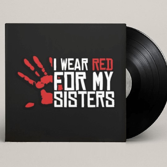 I Wear Red For My Sisters Native American MMIW Custom Vinyl Record Sleeves