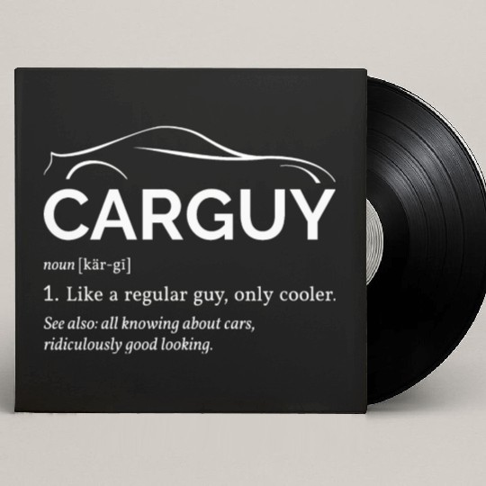 Car Guy Definition I - Cool Car Custom Vinyl Record Sleeves