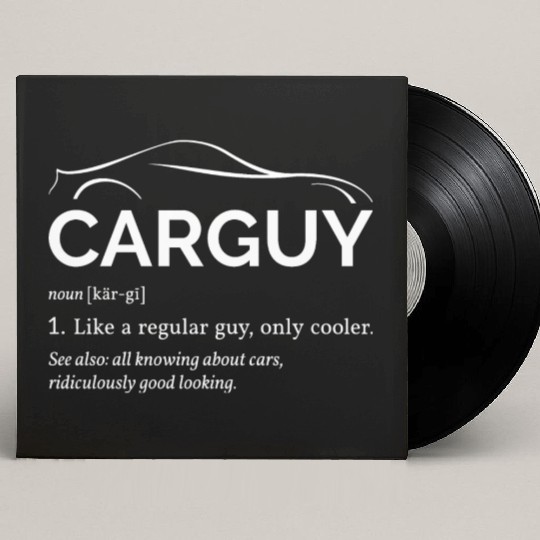 Car Guy Definition I - Cool Car Custom Vinyl Record Sleeves