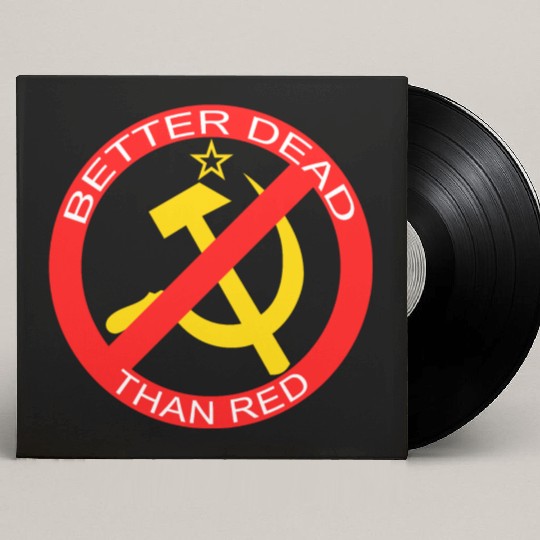 Better Dead Than Red Hammer and Sickle Custom Vinyl Record Sleeves