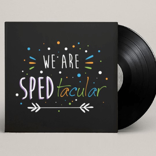 SPED Teacher We Are SPEDtacular Custom Vinyl Record Sleeves