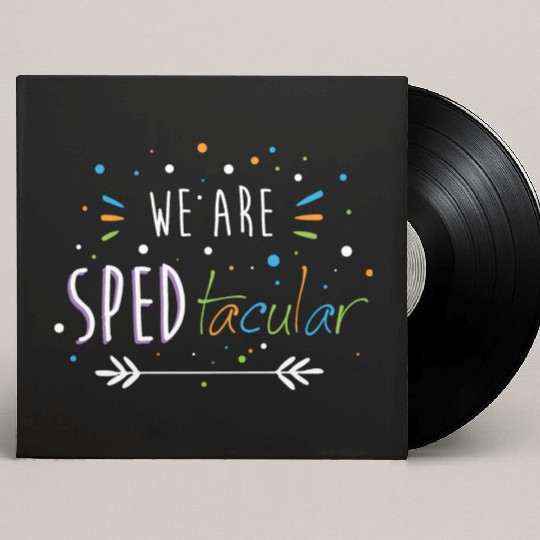 SPED Teacher We Are SPEDtacular Custom Vinyl Record Sleeves
