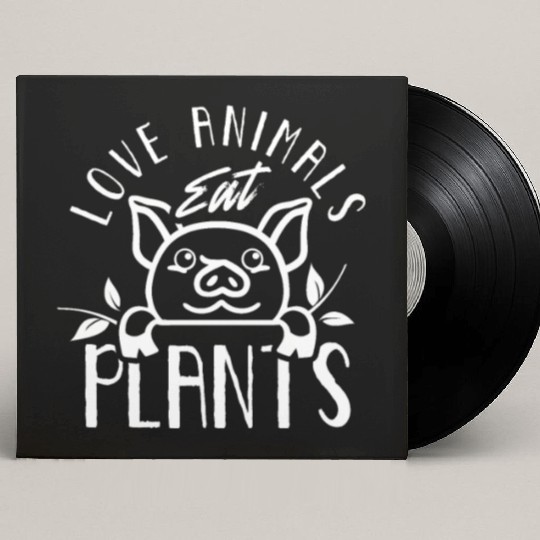 Love Animals Eat Plants Vegans Vegan Veganism Custom Vinyl Record Sleeves