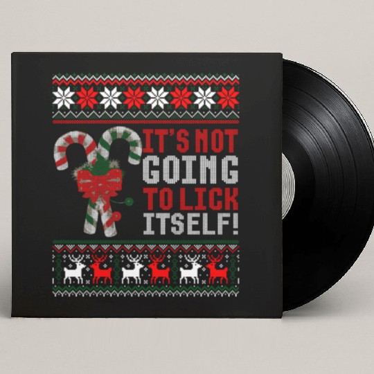 Its Not Going To Lick Itself Candy Cane Ugly Sweat Custom Vinyl Record Sleeves