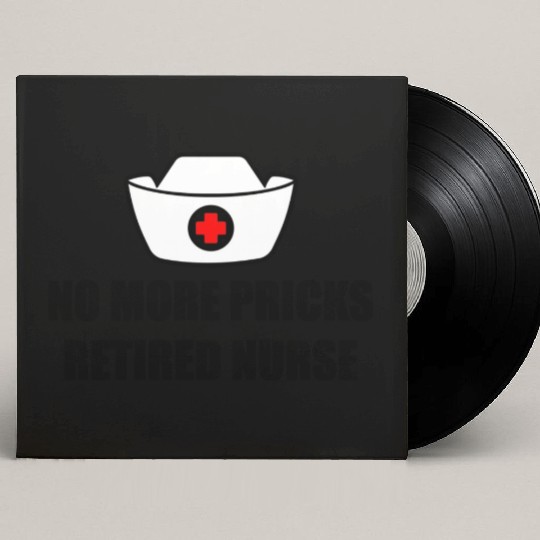 No More Pricks, Retired Nurse 3 Custom Vinyl Record Sleeves