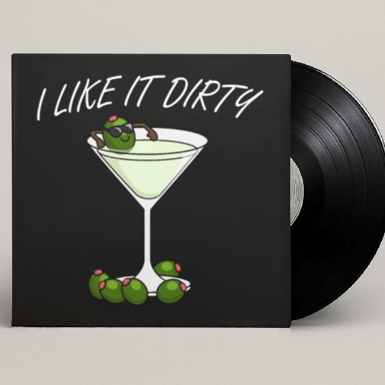 I Like It Dirty Martini Lover Drink Olive Martini Custom Vinyl Record Sleeves