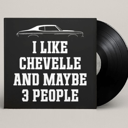 I LIKE CHEVELLE AND MAYBE 3 PEOPLE Custom Vinyl Record Sleeves