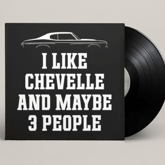 I LIKE CHEVELLE AND MAYBE 3 PEOPLE Custom Vinyl Record Sleeves