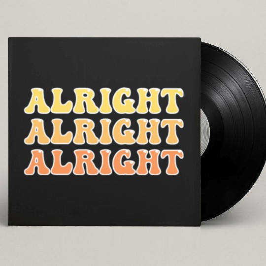 Alright Alright Alright Cool Custom Vinyl Record Sleeves