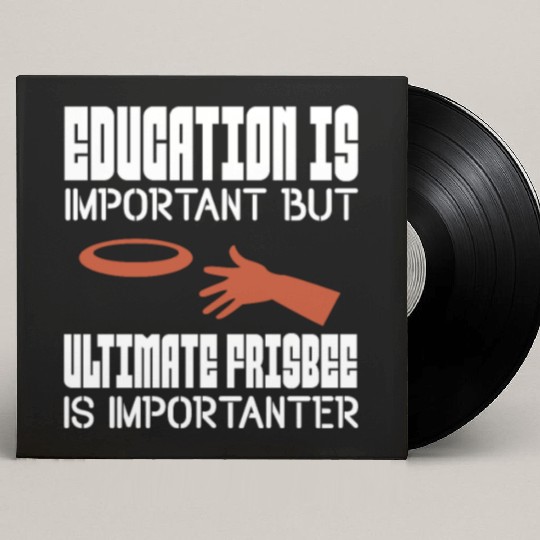 Education Is Important But Ultimate Frisbee Custom Vinyl Record Sleeves