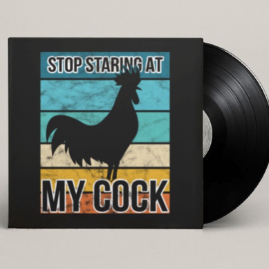 Cock Stop staring at my cock Custom Vinyl Record Sleeves