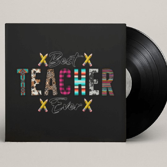 Best Teacher Ever Custom Vinyl Record Sleeves