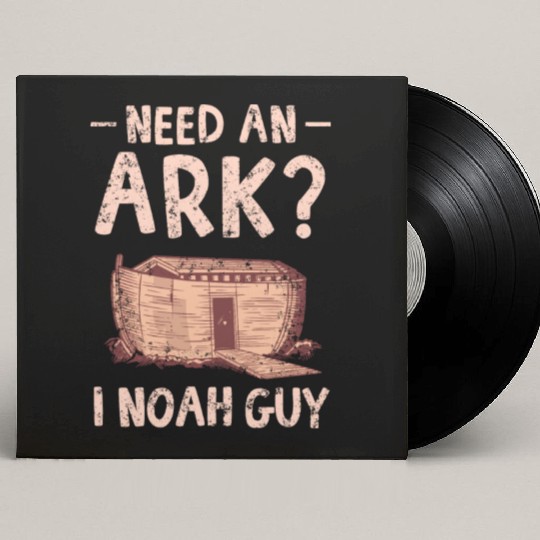 Need an Ark I Noah Guy Funny Christian Custom Vinyl Record Sleeves