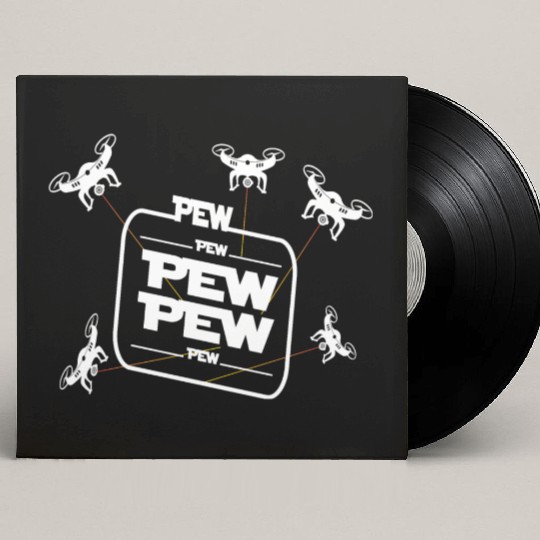 Pew Pew Pew With Drone Custom Vinyl Record Sleeves