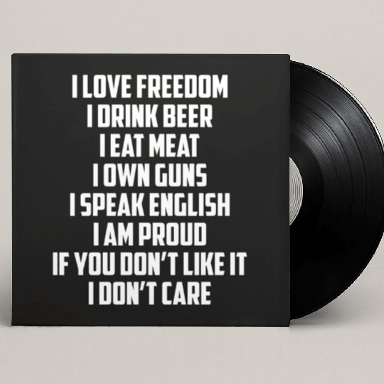 I Love Freedom I Drink Beer I Eat Meat I Own Guns Custom Vinyl Record Sleeves