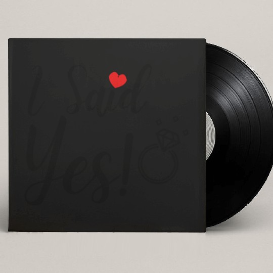 I Said Yes Engagement Custom Vinyl Record Sleeves
