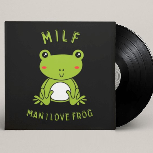 MILF Man I Love Frog Custom Vinyl Record Sleeves
